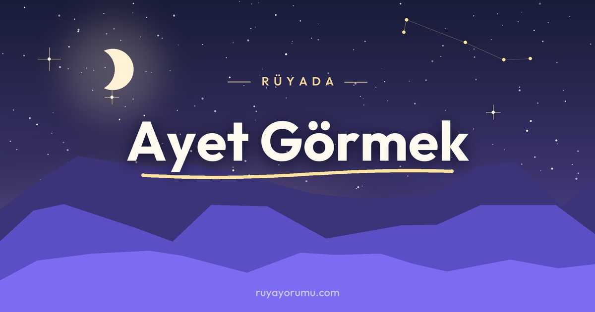 Rüyada Ayet Görmek rüya tabiri