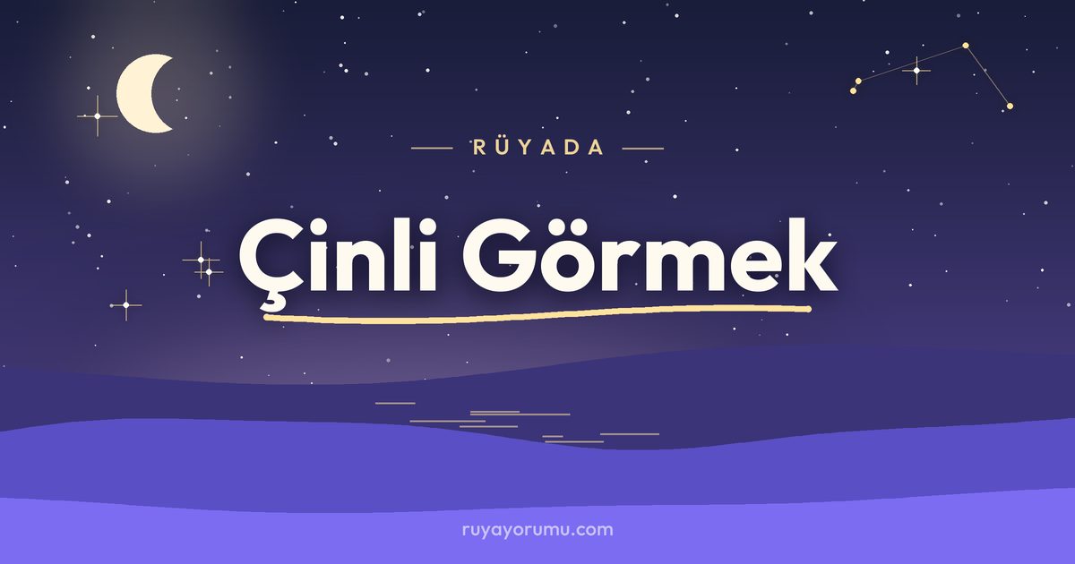 Rüyada Çinli Görmek rüya tabiri