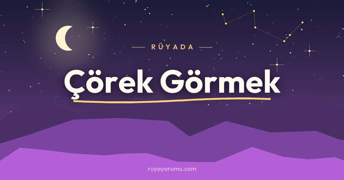 Rüyada Çörek Görmek rüya tabiri