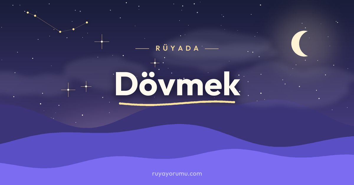 Rüyada Dövmek rüya tabiri