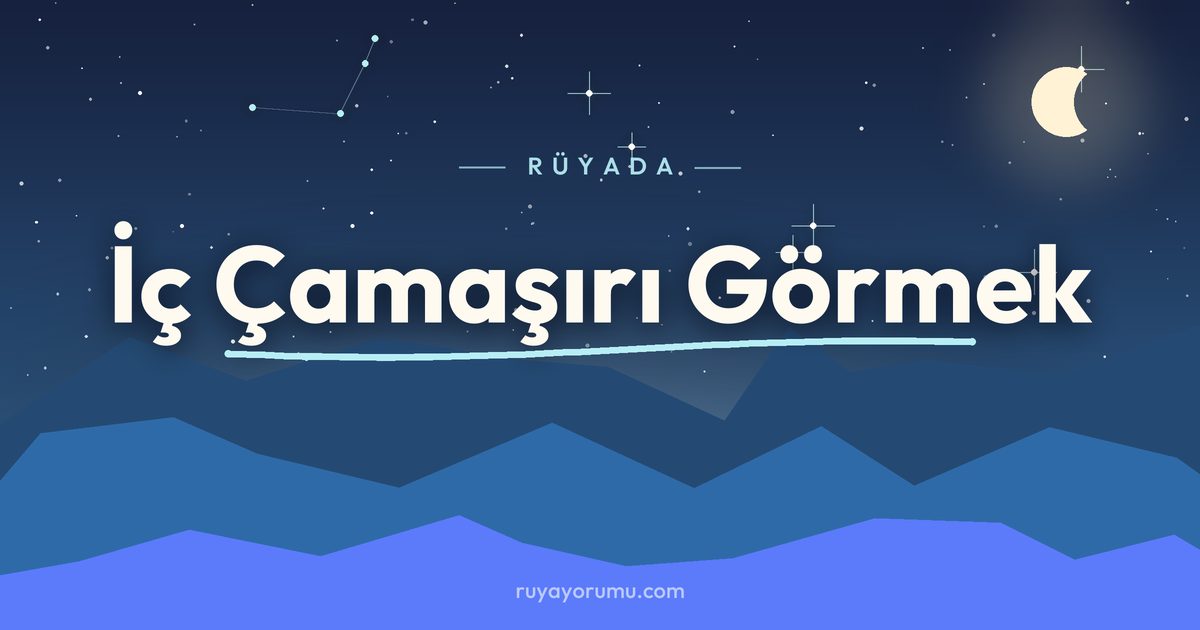 Rüyada İç Çamaşırı Görmek rüya tabiri