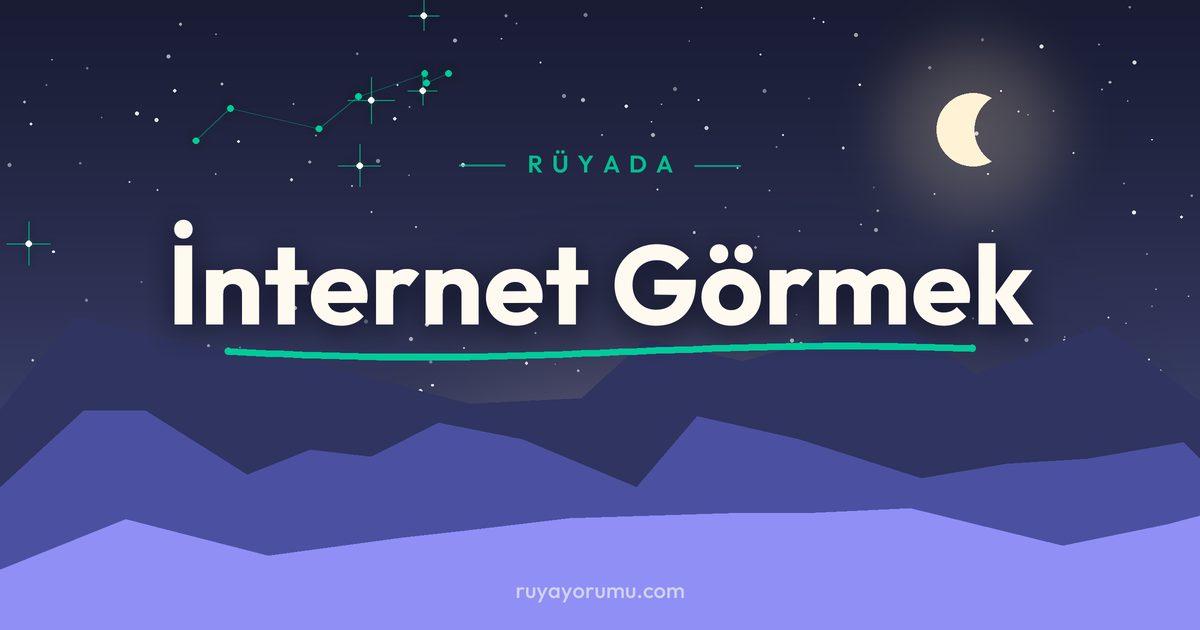 Rüyada İnternet Görmek rüya tabiri