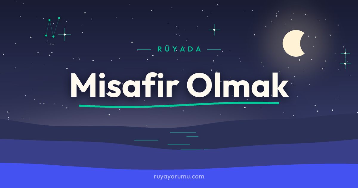 Rüyada Misafir Olmak rüya tabiri