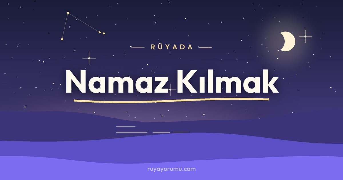 Rüyada Namaz Kılmak rüya tabiri