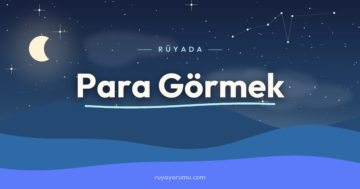 Rüyada Para Görmek rüya tabiri