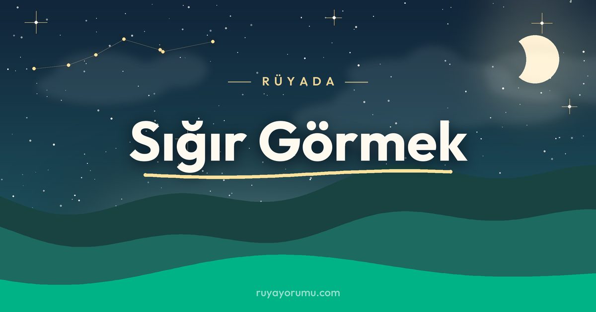Rüyada Sığır Görmek rüya tabiri