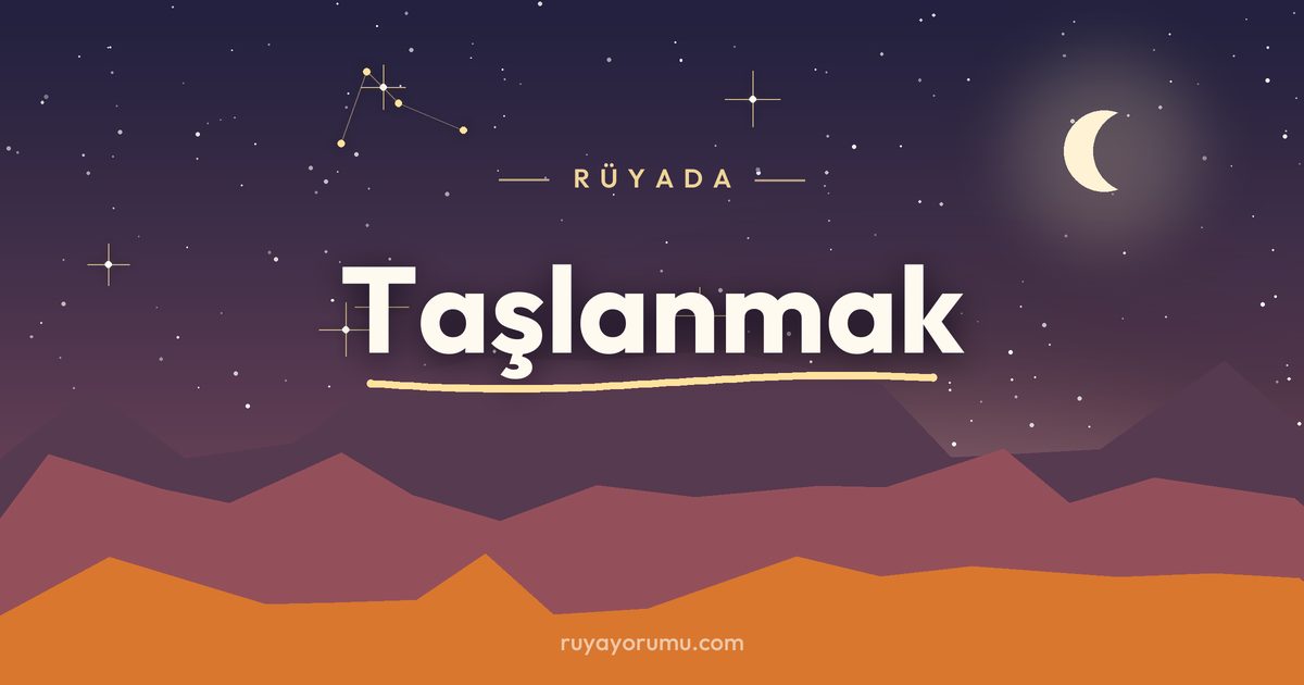 Rüyada Taşlanmak rüya tabiri