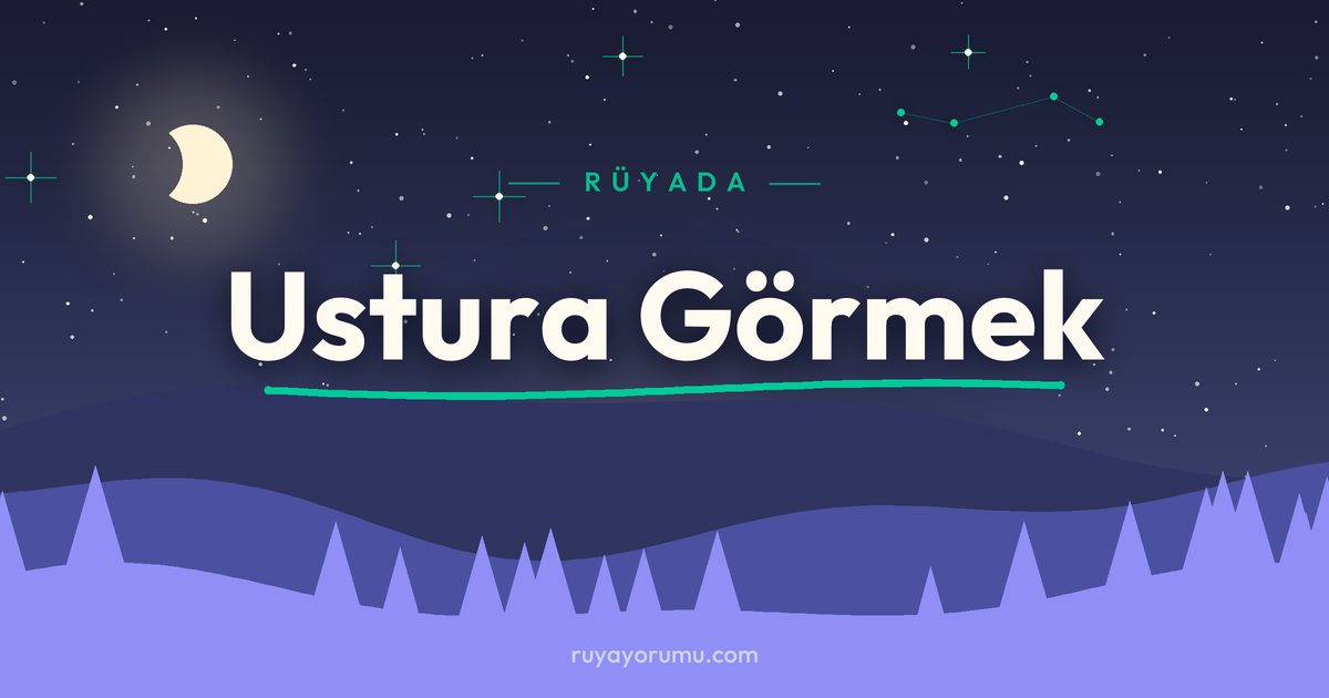 Rüyada Ustura Görmek rüya tabiri