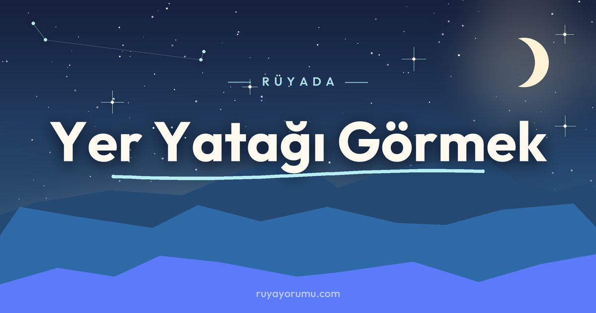 Rüyada Yer Yatağı Görmek rüya tabiri